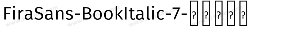 FiraSans-BookItalic-7字体转换 FiraSans-BookItalic-7字体转换