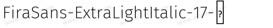FiraSans-ExtraLightItalic-17字体转换 FiraSans-ExtraLightItalic-17字体转换