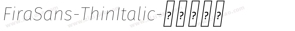FiraSans-ThinItalic字体转换