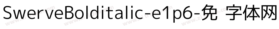 SwerveBolditalic-e1p6字体转换