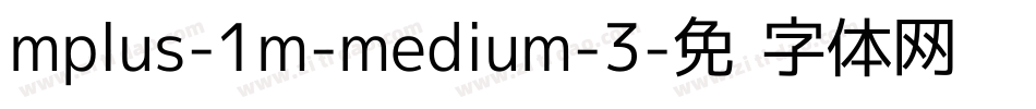 mplus-1m-medium-3字体转换