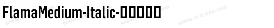 FlamaMedium-Italic字体转换 FlamaMedium-Italic字体转换
