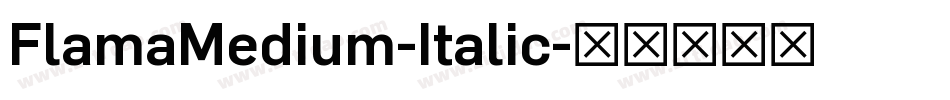 FlamaMedium-Italic字体转换 FlamaMedium-Italic字体转换