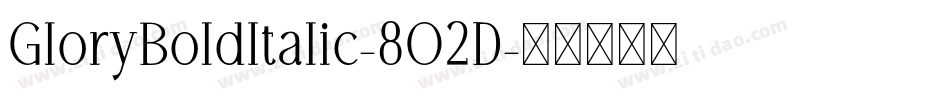 GloryBoldItalic-8O2D字体转换