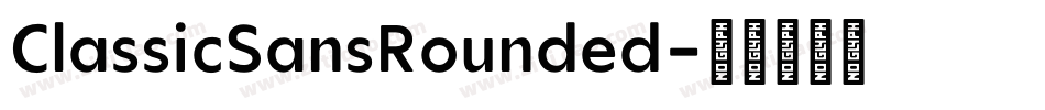ClassicSansRounded字体转换 ClassicSansRounded字体转换