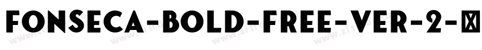 Fonseca-Bold-Free-ver-2字体转换