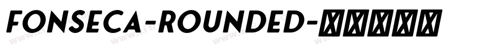 Fonseca-Rounded字体转换