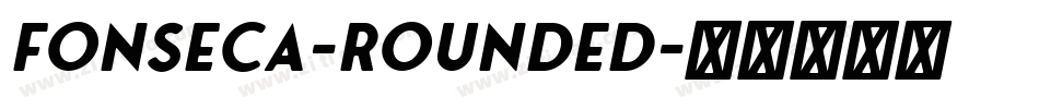 Fonseca-Rounded字体转换