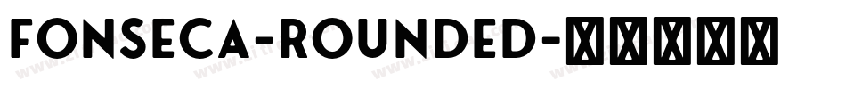 Fonseca-Rounded字体转换
