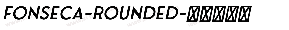 Fonseca-Rounded字体转换