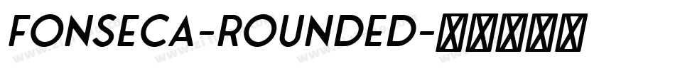 Fonseca-Rounded字体转换