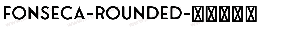 Fonseca-Rounded字体转换