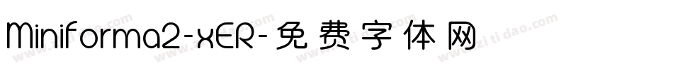Miniforma2-xER字体转换