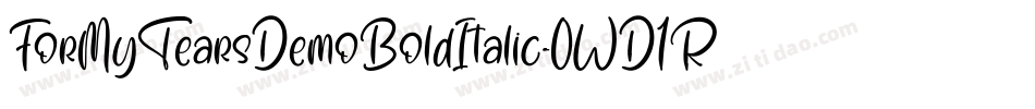 ForMyTearsDemoBoldItalic-0WD1R字体转换 ForMyTearsDemoBoldItalic-0WD1R字体转换