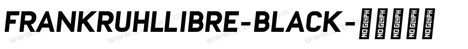 FrankRuhlLibre-Black字体转换