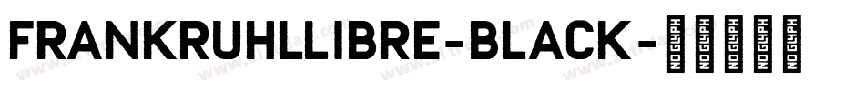 FrankRuhlLibre-Black字体转换