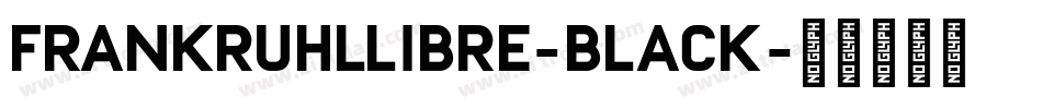 FrankRuhlLibre-Black字体转换