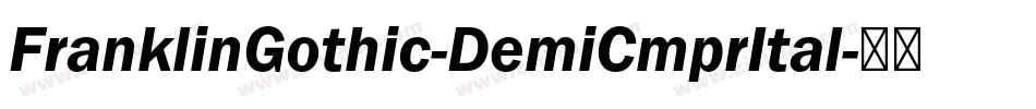 FranklinGothic-DemiCmprItal字体转换 FranklinGothic-DemiCmprItal字体转换