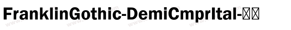 FranklinGothic-DemiCmprItal字体转换 FranklinGothic-DemiCmprItal字体转换