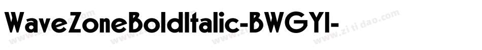 WaveZoneBoldItalic-BWGYl字体转换