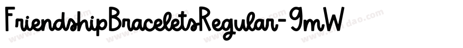 FriendshipBraceletsRegular-GmWa字体转换 FriendshipBraceletsRegular-GmWa字体转换