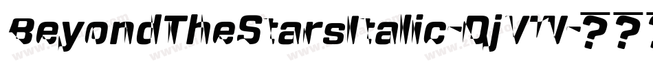 BeyondTheStarsItalic-DjVW字体转换 BeyondTheStarsItalic-DjVW字体转换