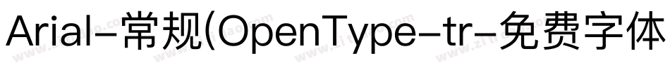 Arial-常规(OpenType-tr字体转换