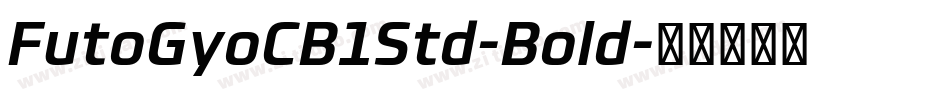 FutoGyoCB1Std-Bold字体转换