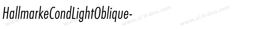 HallmarkeCondLightOblique字体转换 HallmarkeCondLightOblique字体转换