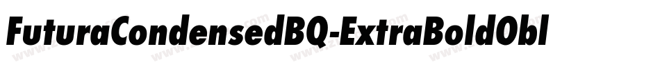 FuturaCondensedBQ-ExtraBoldOblique字体转换