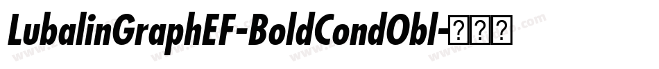 LubalinGraphEF-BoldCondObl字体转换 LubalinGraphEF-BoldCondObl字体转换