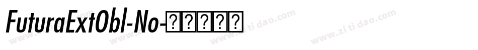 FuturaExtObl-No字体转换 FuturaExtObl-No字体转换