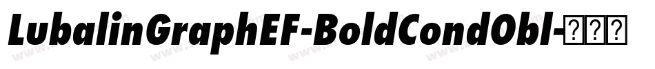 LubalinGraphEF-BoldCondObl字体转换 LubalinGraphEF-BoldCondObl字体转换