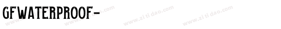 GFWaterproof字体转换