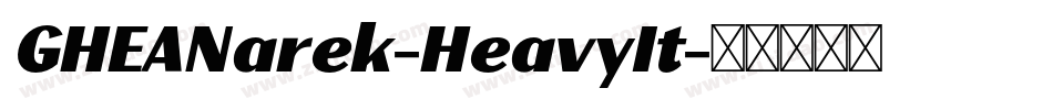 GHEANarek-HeavyIt字体转换 GHEANarek-HeavyIt字体转换