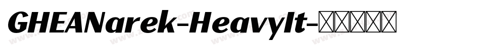 GHEANarek-HeavyIt字体转换 GHEANarek-HeavyIt字体转换