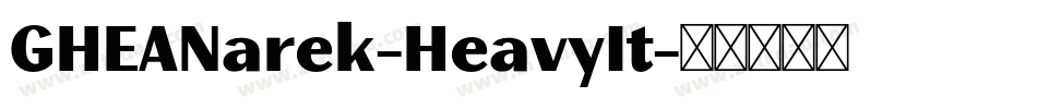 GHEANarek-HeavyIt字体转换 GHEANarek-HeavyIt字体转换