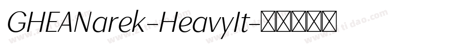 GHEANarek-HeavyIt字体转换 GHEANarek-HeavyIt字体转换