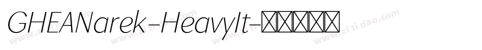 GHEANarek-HeavyIt字体转换 GHEANarek-HeavyIt字体转换