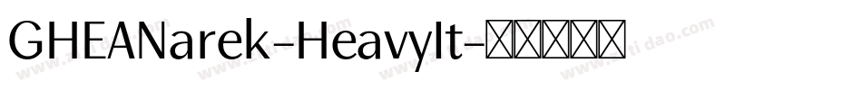 GHEANarek-HeavyIt字体转换 GHEANarek-HeavyIt字体转换