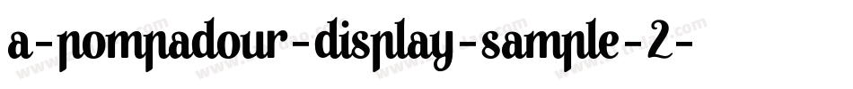 A-Pompadour-Display-Sample-2字体转换