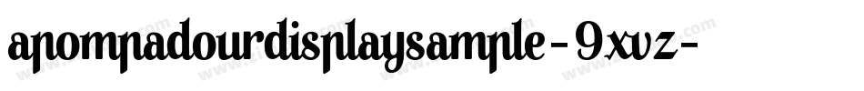 APompadourDisplaySample-9xVZ字体转换