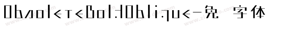 ObsoleteBoldOblique字体转换 ObsoleteBoldOblique字体转换
