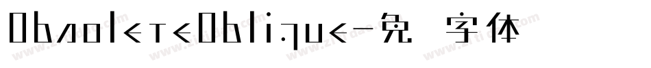 ObsoleteOblique字体转换 ObsoleteOblique字体转换