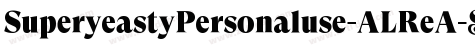 SuperyeastyPersonaluse-ALReA字体转换