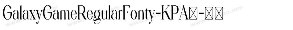 GalaxyGameRegularFonty-KPA7字体转换