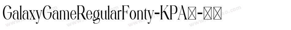 GalaxyGameRegularFonty-KPA7字体转换