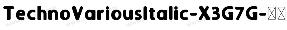 TechnoVariousItalic-X3G7G字体转换