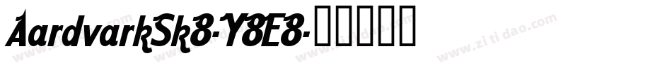 AardvarkSk8-Y8E8字体转换