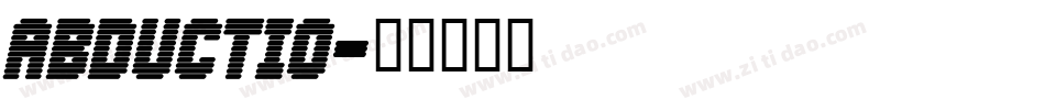 ABDUCTIO字体转换